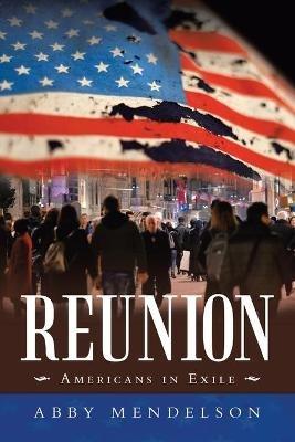 Reunion: Americans in Exile - Abby Mendelson - cover