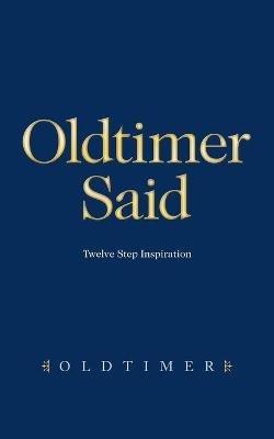 Oldtimer Said: Twelve Step Inspiration - Oldtimer - cover