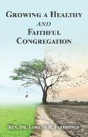 Growing a Healthy and Faithful Congregation - Loreno R Flemmings - cover