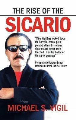 The Rise of the Sicario - Michael S Vigil - cover