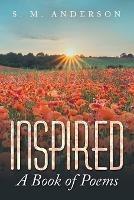 Inspired: A Book of Poems - S M Anderson - cover