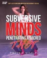 Subversive Minds Penetrating a Sacred Thot: Depths of Perversion and Reconfiguration of the Soul - Frankie Nicole - cover