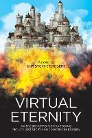 Virtual Eternity: An Epic 90S-Retro Florida Techno Pro-Life Love Story and Conversion Journey - Christopher Rogers - cover