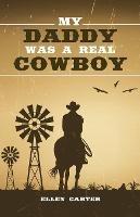 My Daddy Was a Real Cowboy - Ellen Carter - cover