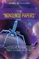 The "Nonsense Papers": Humanity the Engineered Error: the Vaccine Wars, the Surveillance State, and the Post Human of Tomorrow Part 2; Ufo Anthology Volume 3 - James W Astrada - cover