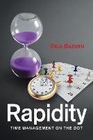 Rapidity: Time Management on the Dot - Deji Badiru - cover
