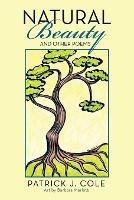 Natural Beauty: And Other Poems - Patrick J Cole - cover