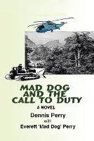 Mad Dog and the Call to Duty - Dennis Perry - cover