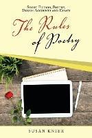 The Rules of Poetry: Short Fiction, Poetry, Dream Accounts and Essays