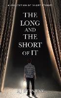 The Long and the Short of It: A Collection of Short Stories - Rj Stastny - cover