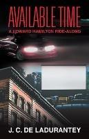 Available Time: A Howard Hamilton Ride-Along - J C De Ladurantey - cover