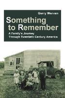 Something to Remember: A Family's Journey Through Twentieth Century America - Gerry Werven - cover
