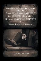 Propositions, Problems & Poems on the Peculiar Human Ability to Reason, Singular Human Right to Consent & Other Neglected Matters - D C Quillan Stone - cover
