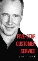 Five-Star Customer Service - Ted Coiné - cover
