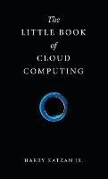 The Little Book of Cloud Computing - Harry Katzan - cover