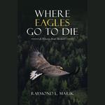 Where Eagles Go to Die