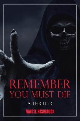 Remember You Must Die - Marc D Hasbrouck - cover