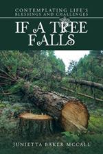 If a Tree Falls: Contemplating Life's Blessings and Challenges