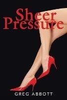 Sheer Pressure - Greg Abbott - cover