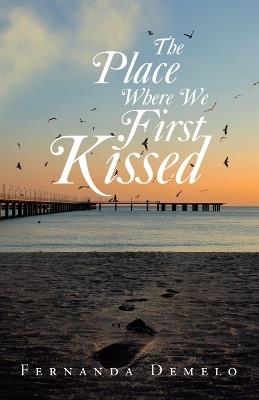 The Place Where We First Kissed - Fernanda Demelo - cover