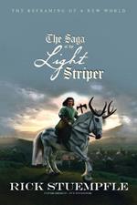 Saga of The Light Striper: The Reframing of a New World