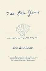 The Blue Years: A Lyrical Essay by