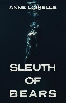 Sleuth of Bears - Anne Loiselle - cover