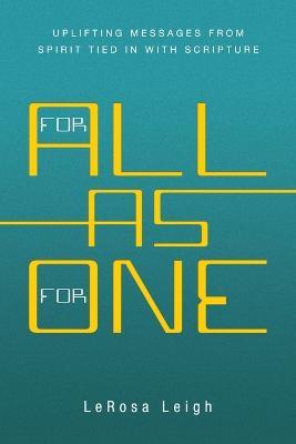 For All as for One: Uplifting Messages from Spirit Tied in with Scripture - Lerosa Leigh - cover