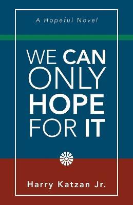 We Can Only Hope for It - Harry Katzan - cover