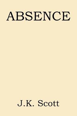 Absence - J K Scott - cover