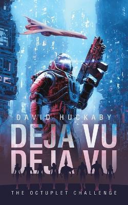 Deja Vu Deja Vu: The Octuplet Challenge - David Huckaby - cover
