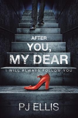 After You, My Dear: I will always follow you - Pj Ellis - cover
