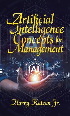Artificial Intelligence Concepts for Management - Harry Katzan - cover