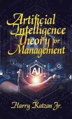 Artificial Intelligence Theory For Management - Harry Katzan - cover