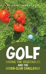 Golf among the Vegetables and the Seven-Club Challenge