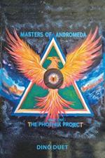 The Phoenix Project: Masters of Andromeda PART ONE