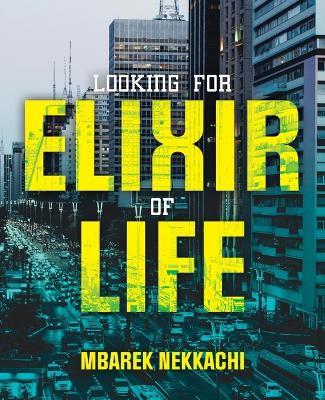 Looking for Elixir of Life - Mbarek Nekkachi - cover