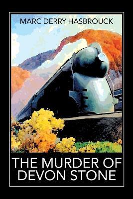 The Murder of Devon Stone - Marc Derry Hasbrouck - cover