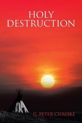 Holy Destruction - G Peter Chriske - cover