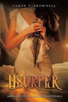 Usurper: Book One in the Barren Sands Saga - Aaron T Brownell - cover