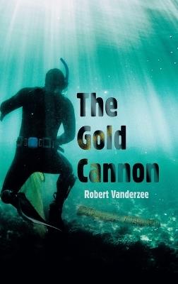 The Gold Cannon - Robert Vanderzee - cover