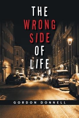 The Wrong Side of Life - Gordon Donnell - cover