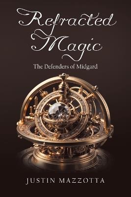 Refracted Magic: The Defenders of Midgard - Justin Mazzotta - cover