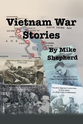 Vietnam War Stories by Air Force reporter Mike Shepherd - Mike Shepherd - cover