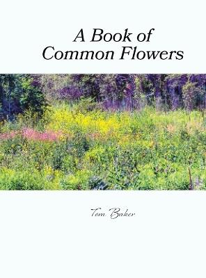A Book of Common Flowers - Tom Baker - cover