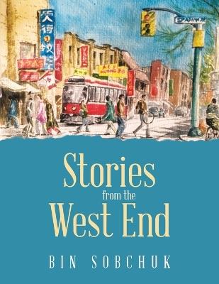 Stories from the West End - Bin Sobchuk - cover
