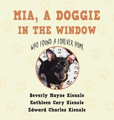 Mia, a Doggie in the Window: Who Found a Forever Home - Beverly Mayne Kienzle - cover