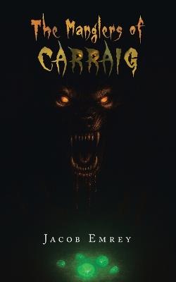 The Manglers of Carraig - Jacob Emrey - cover
