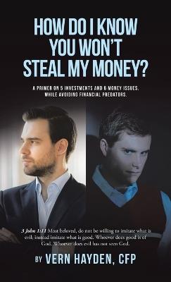 How Do I know You Won't Steal My Money? - Vern Hayden Cfp - cover