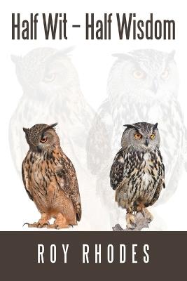 Half Wit - Half Wisdom - Roy Rhodes - cover